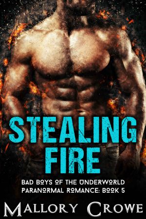 [Bad Boys of the Underworld 05] • Stealing Fire